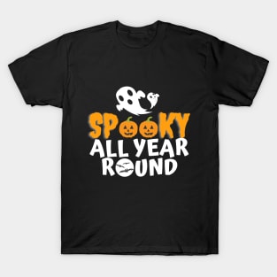 Spooky All Year Round T-Shirt